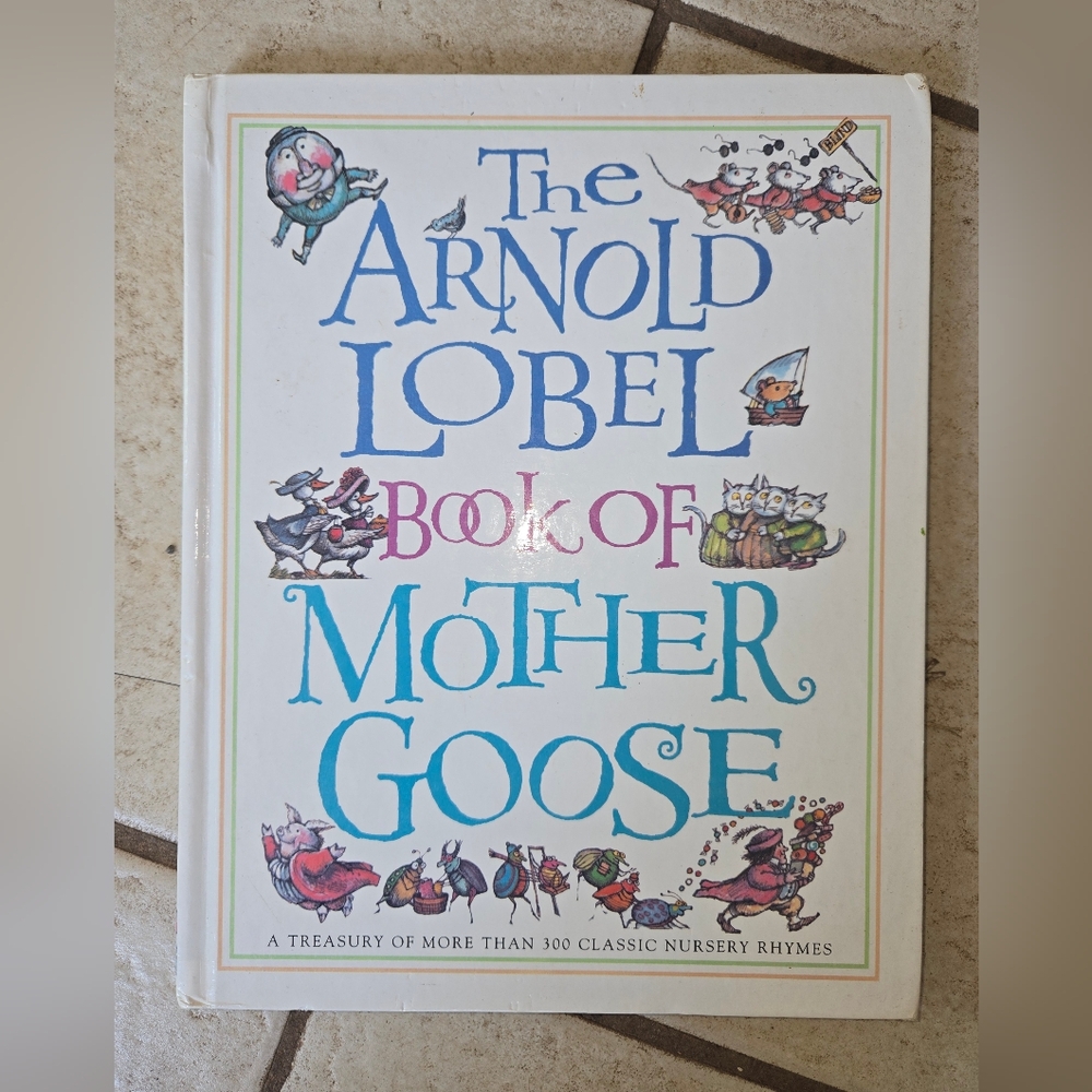 The Arnold Lobel Book Of Mother Goose